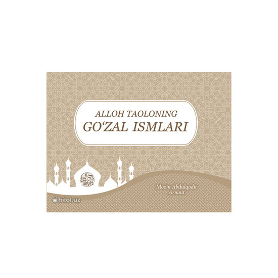«Alloh taoloning go'zal ismlari» (lotin alifbosida) «Alloh taoloning go'zal ismlari» (lotin alifbosida)