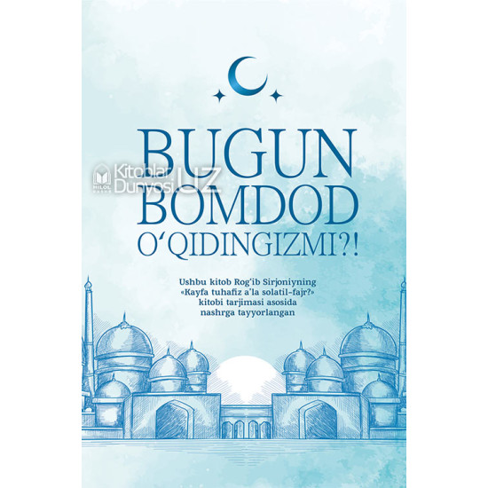 «Bugun bomdod o‘qidingizmi?!» (lotin alifbosida)