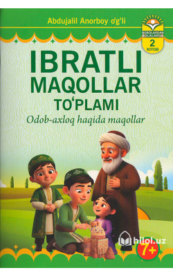 «Ibratli maqollar to‘plami 2» (odob-axloq haqida maqollar)