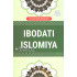 «Ibodati islomiya»