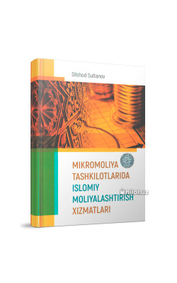«Mikromoliya tashkilotlarida islomiy moliyalashtirish xizmatlari»