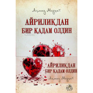 «Айрилиқдан бир қадам олдин»