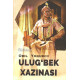 «Улуғбек ҳазинаси» «Улуғбек ҳазинаси»