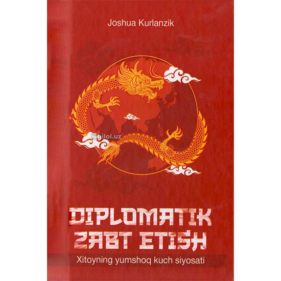 «Diplomatik zabt etish» (Xitoyning yumshoq kuch siyosati) «Diplomatik zabt etish» (Xitoyning yumshoq kuch siyosati)
