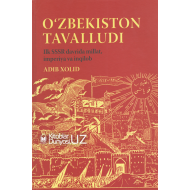 «O`zbekiston tavalludi» Ilk SSSR davrida millat, imperiya va inqilob