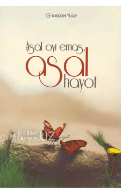 «Asal oyi emas, asal hayot»