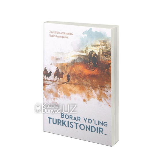 «Borar yo'ling Turkistondir...»