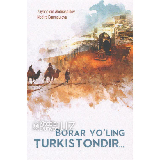 «Borar yo'ling Turkistondir...»