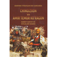 «Dunyoni titratgan ikki sarkarda Chingizxon va Amir Temur Ko'ragon» (Harbiy san'ati va istilolari haqida)