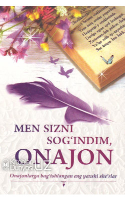 «Men sizni sog'indim, onajon»