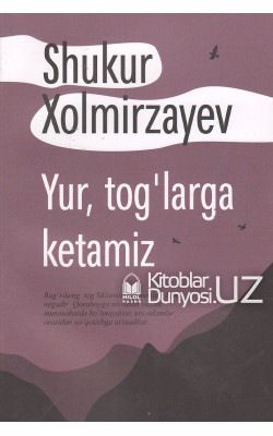 «Yur, tog'larga ketamiz»