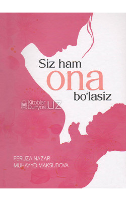 «Siz ham ona bo'lasiz»