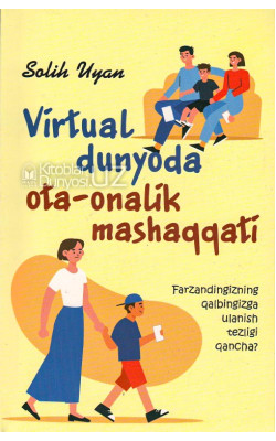 «Virtual dunyoda ota-onalik mashaqqati»