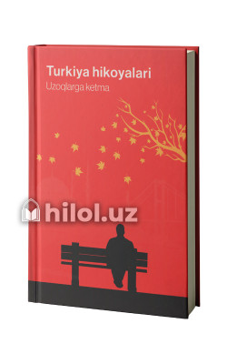 «Turkiya hikoyalari» (Uzoqlarga ketma)