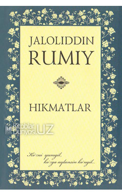 «Hikmatlar» Jaloliddin Rumiy