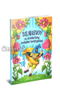 «Bilmasvoy va do`stlarining boshidan kechirganlari»