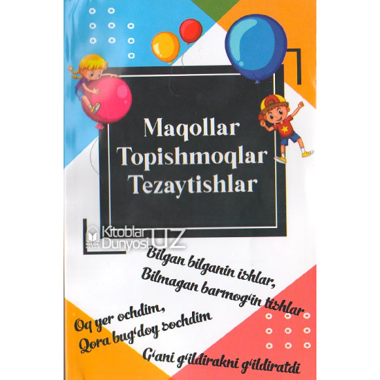 «Maqollar, topishmoqlar, tezaytishlar»