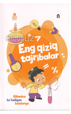 «Eng qiziq tajribalar»