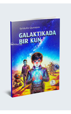 «Galaktikada bir kun» 1-kitob