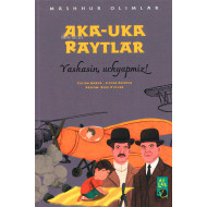 «Aka-uka Raytlar» (Yashasin, uchyapmiz!)