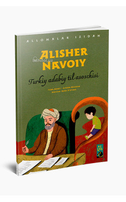 «Alisher Navoiy» (Turkiy adabiy til asoschisi)