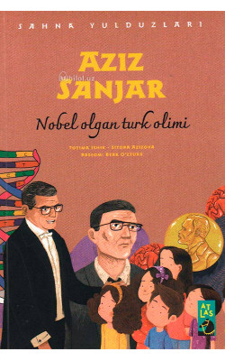 «Aziz Sanjar» (Nobel olgan turk olimi)