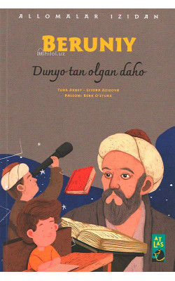 «Beruniy» (Dunyo tan olgan daho)