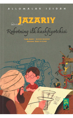 «Jazariy» (Robotning ilk kashfiyotchisi)