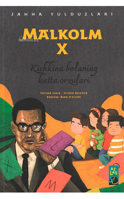 «Malkolm X» (Kichkina bolaning katta orzulari)