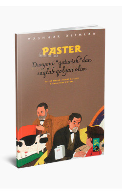«Paster» (Dunyoni "quturish"dan saqlab qolgan olim)