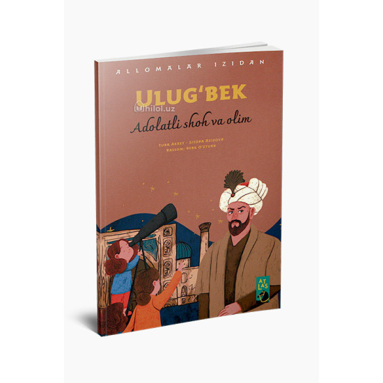 «Ulugʻbek» (Adolatli shoh va olim)
