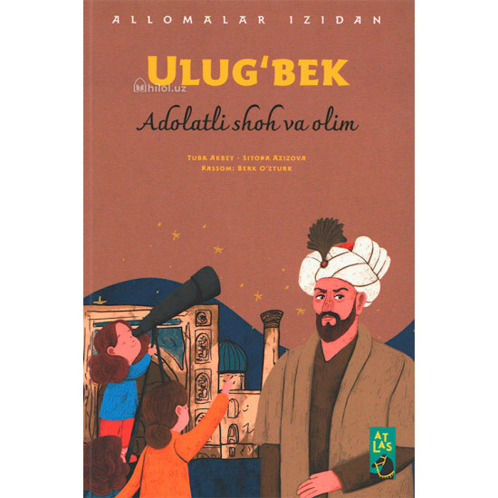 «Ulugʻbek» (Adolatli shoh va olim)