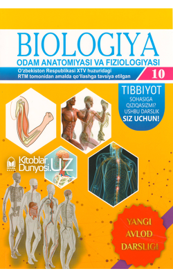 «Biologiya» Odam anatomiyasi va fiziologiyasi (10-sinf uchun)