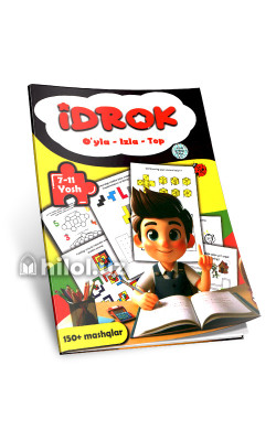 «Idrok. O‘yla-izla-top» (7-11 yosh)