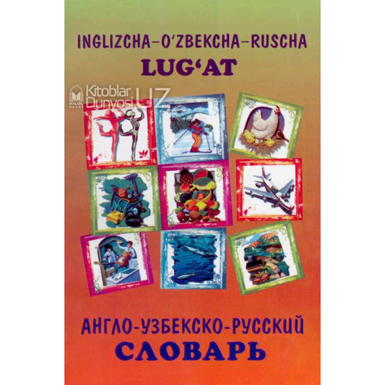 «Inglizcha - O'zbekcha - Ruscha lug'at» 