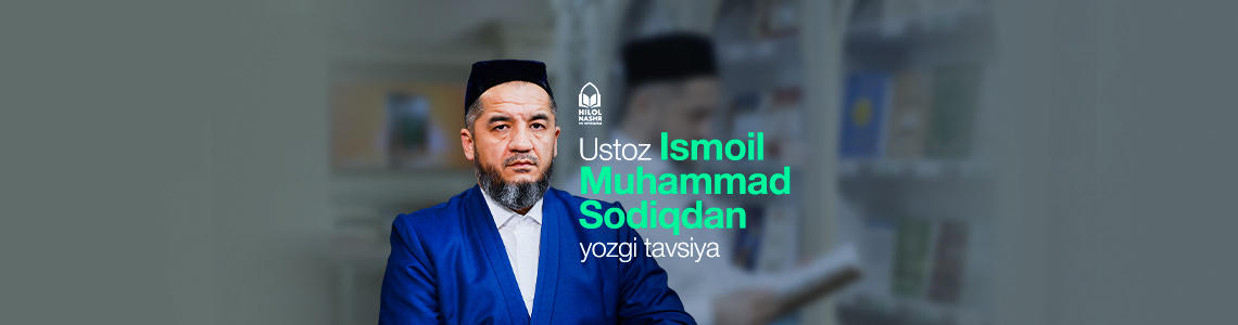 Устоз Исмоил Муҳаммад Содиқдан 3 та китоб тавсияси