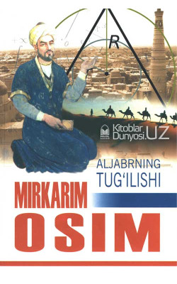 «Aljabrning tug‘ilishi» (Mirkarim Osim)