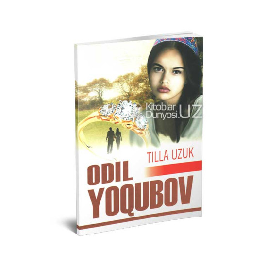 «Tilla Uzuk» Odil Yoqubov (qattiq muqova)