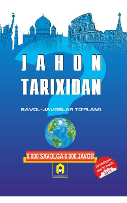 «Jahon tarixidan savol-javoblar» (10000 savolga 10000 javob)‎