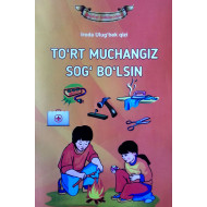 «To’rt muchangiz sog' bo‘lsin» 